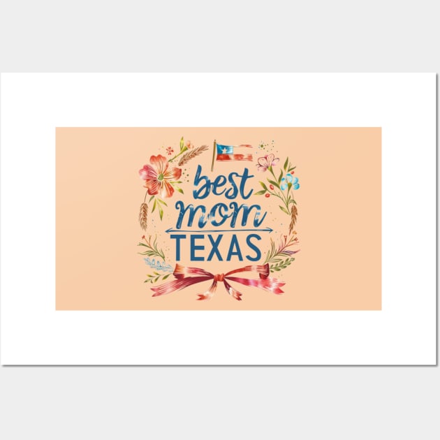 Best Mom in the TEXAS, mothers day USA Wall Art by Pattyld